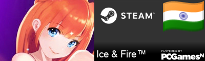 Ice & Fire™ Steam Signature