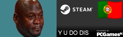 Y U DO DIS Steam Signature