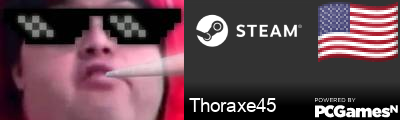 Thoraxe45 Steam Signature