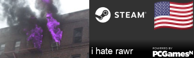 i hate rawr Steam Signature