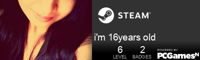 i'm 16years old Steam Signature
