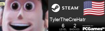 TylerTheCreHatr Steam Signature