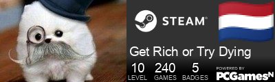Get Rich or Try Dying Steam Signature