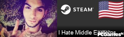 I Hate Middle Easterns Steam Signature