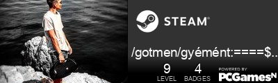 /gotmen/gyémént:====$$$$$$ Steam Signature