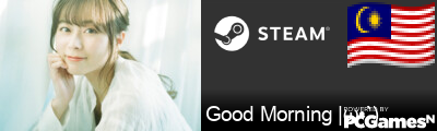 Good Morning |ω•`) Steam Signature