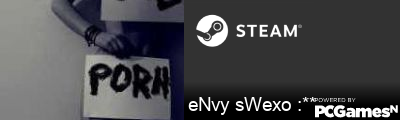 eNvy sWexo :** Steam Signature
