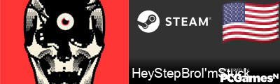 HeyStepBroI'mStuck Steam Signature