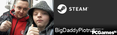 BigDaddyPiotruś Steam Signature