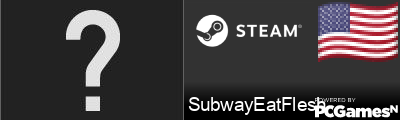 SubwayEatFlesh Steam Signature