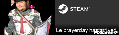 Le prayerday has arrived Steam Signature