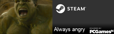 Always angry Steam Signature