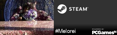 #Melorei Steam Signature
