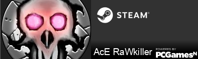 AcE RaWkiller Steam Signature