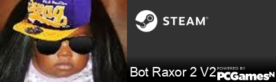 Bot Raxor 2 V2 Steam Signature