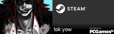 tok yow Steam Signature