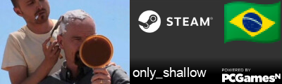 only_shallow Steam Signature