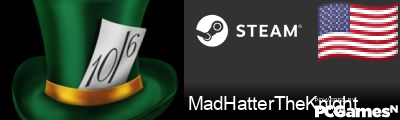 MadHatterTheKnight Steam Signature