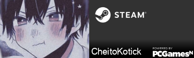 CheitoKotick Steam Signature