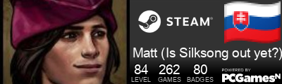 Matt (Is Silksong out yet?) Steam Signature