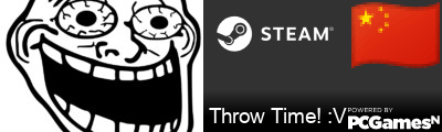 Throw Time! :V Steam Signature