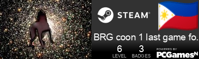 BRG coon 1 last game for the boi Steam Signature