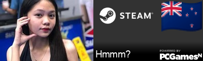 Hmmm? Steam Signature