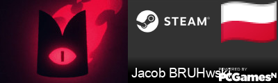 Jacob BRUHwski Steam Signature