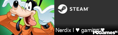 Nerdix I ♥ gaming ♥ Steam Signature