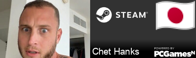Chet Hanks Steam Signature