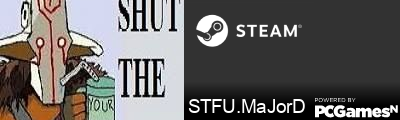 STFU.MaJorD Steam Signature
