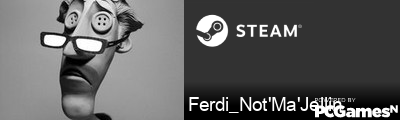 Ferdi_Not'Ma'Jellin Steam Signature