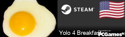 Yolo 4 Breakfast Steam Signature