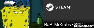 BaP' MrKrabs <3 Steam Signature