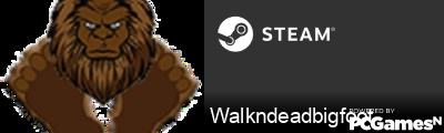 Walkndeadbigfoot Steam Signature
