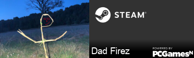 Dad Firez Steam Signature