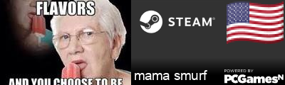 mama smurf Steam Signature
