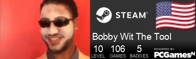 Bobby Wit The Tool Steam Signature