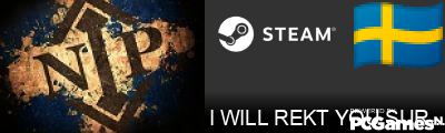 I WILL REKT YOU SURE ;D Steam Signature