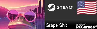 Grape Shit Steam Signature