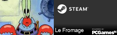 Le Fromage Steam Signature