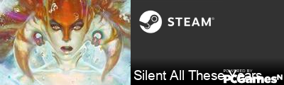 Silent All These Years Steam Signature