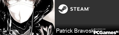 Patrick Bravoski Steam Signature