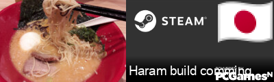 Haram build comming Steam Signature