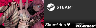 Skumfidus ♥ Steam Signature
