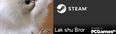 Lak shu Bror Steam Signature