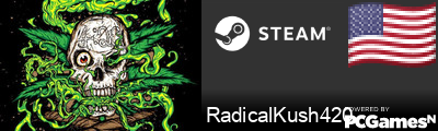RadicalKush420 Steam Signature