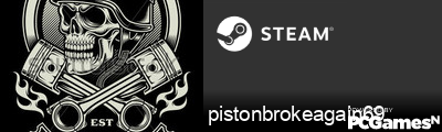 pistonbrokeagain69 Steam Signature