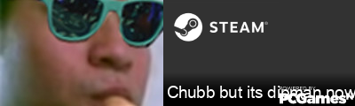 Chubb but its dipman now Steam Signature