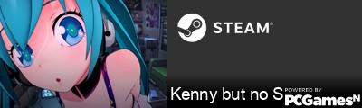 Kenny but no S Steam Signature